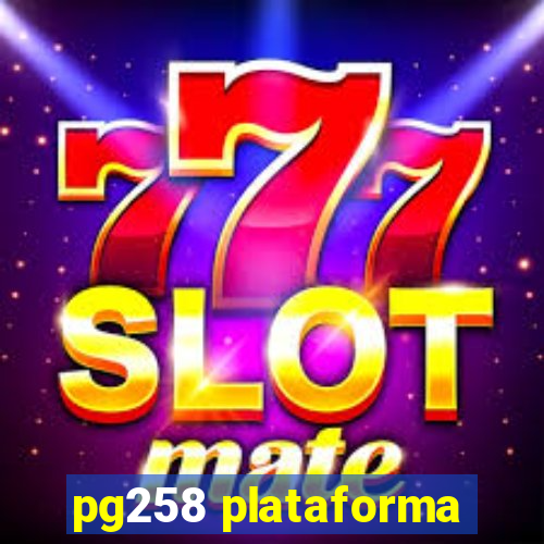 pg258 plataforma